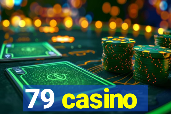 79 casino