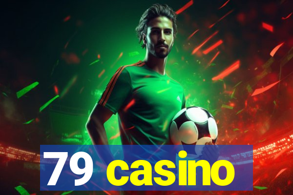 79 casino