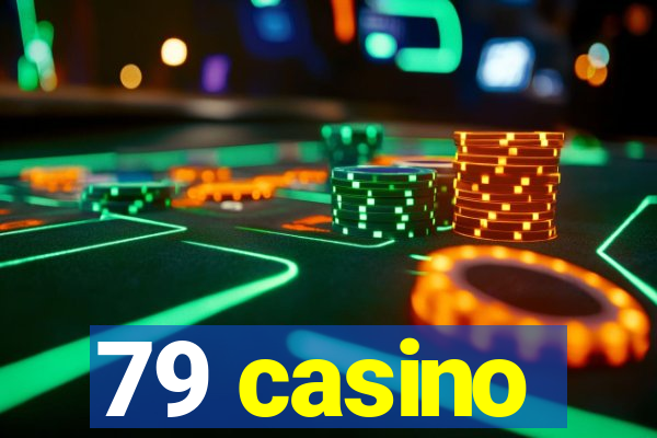 79 casino