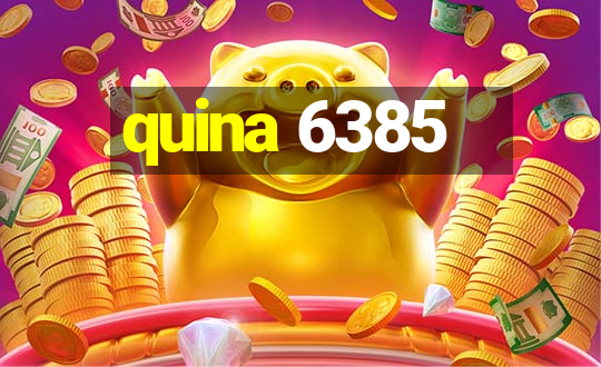 quina 6385