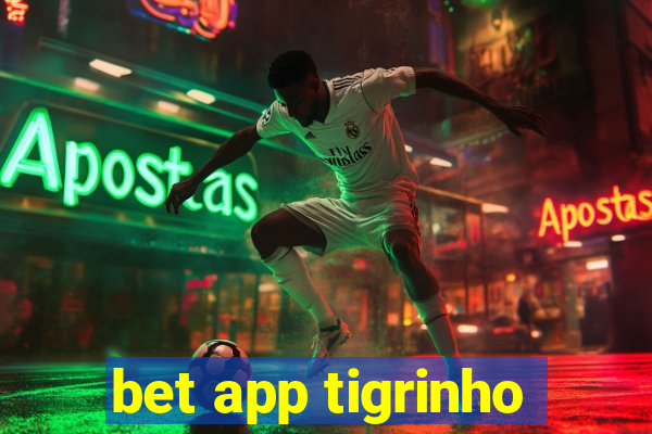 bet app tigrinho