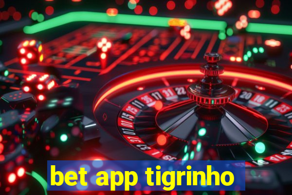 bet app tigrinho