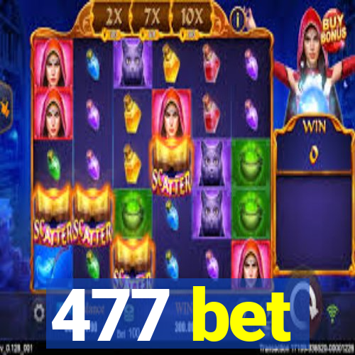 477 bet