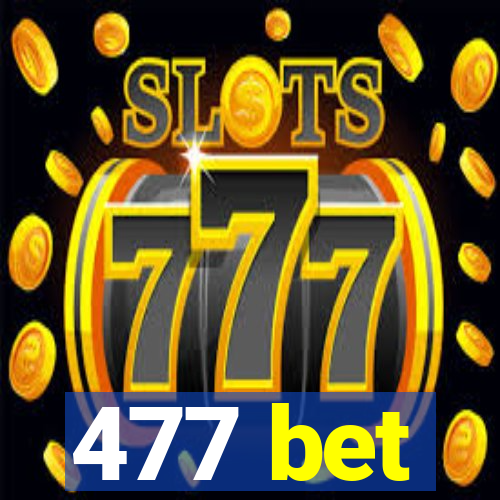 477 bet