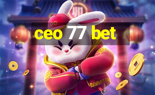 ceo 77 bet