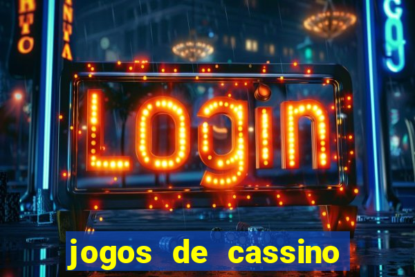 jogos de cassino online com bonus de cadastro