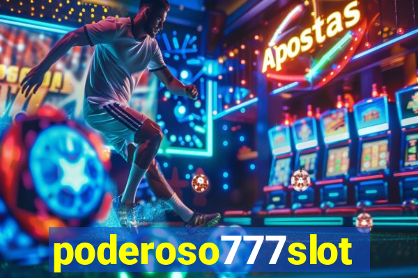 poderoso777slot