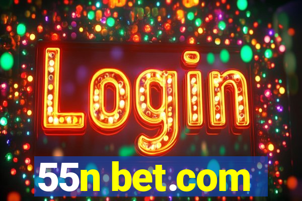 55n bet.com