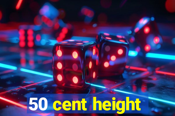 50 cent height