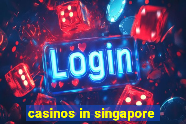 casinos in singapore