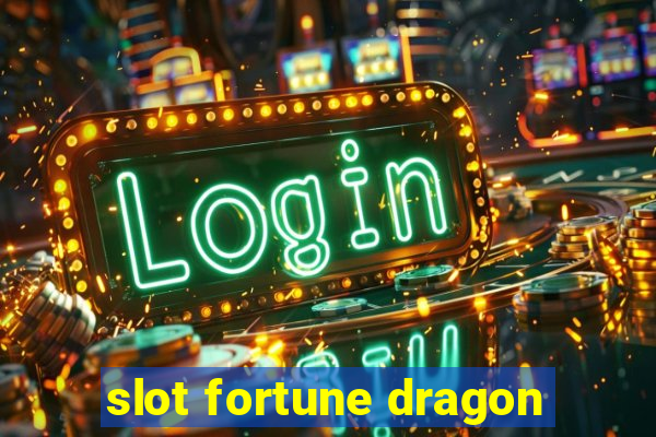 slot fortune dragon