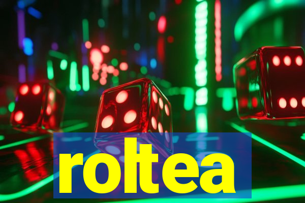 roltea