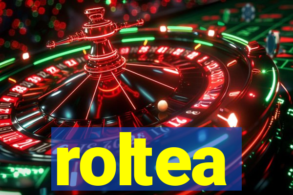 roltea