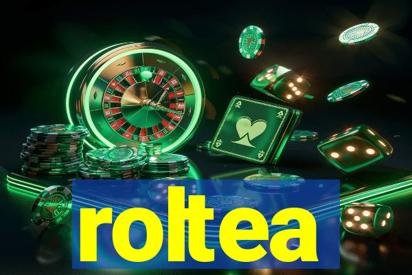 roltea