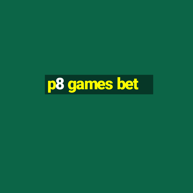 p8 games bet