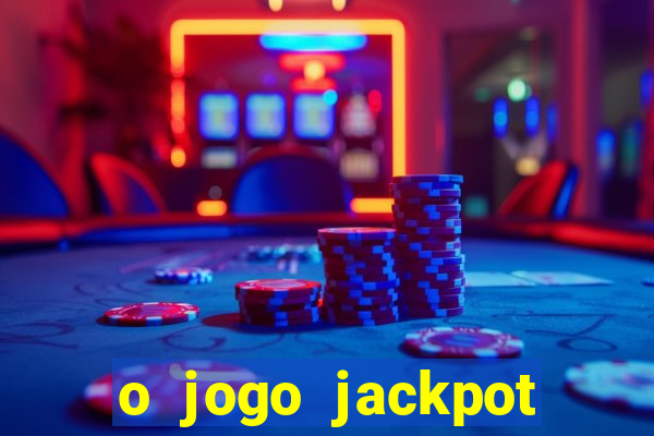 o jogo jackpot paga mesmo