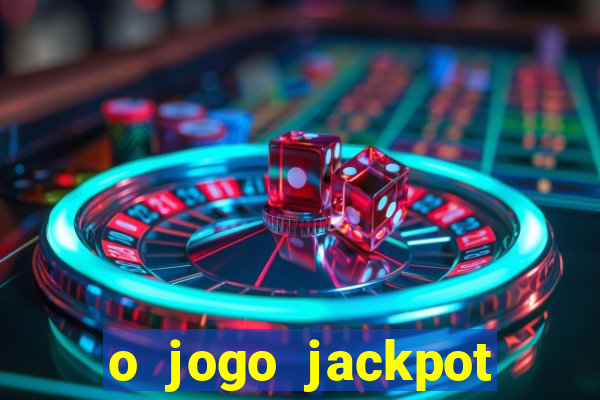 o jogo jackpot paga mesmo