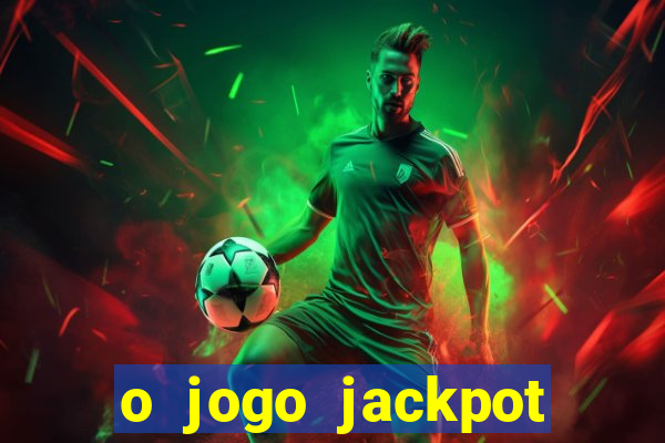 o jogo jackpot paga mesmo