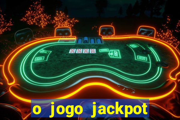 o jogo jackpot paga mesmo