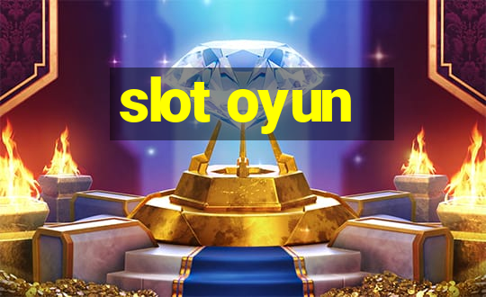 slot oyun