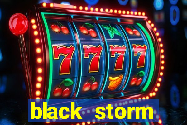 black storm tecnologia jogo