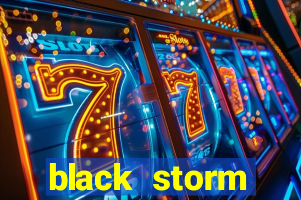 black storm tecnologia jogo