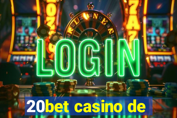 20bet casino de