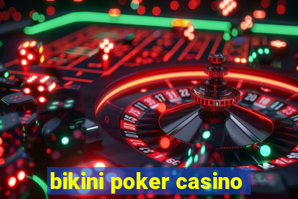 bikini poker casino