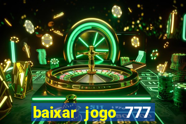 baixar jogo 777 slots vamos