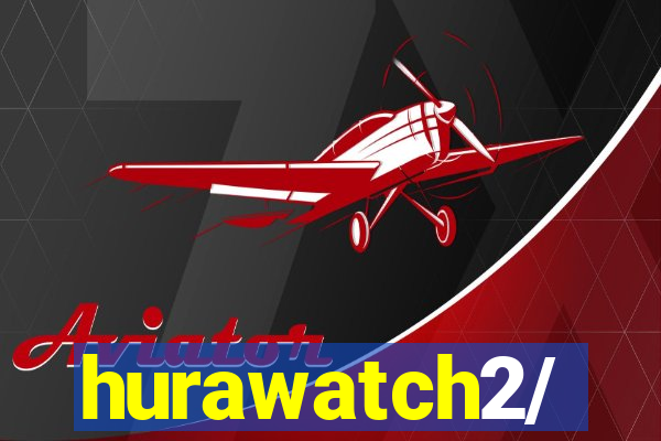 hurawatch2/