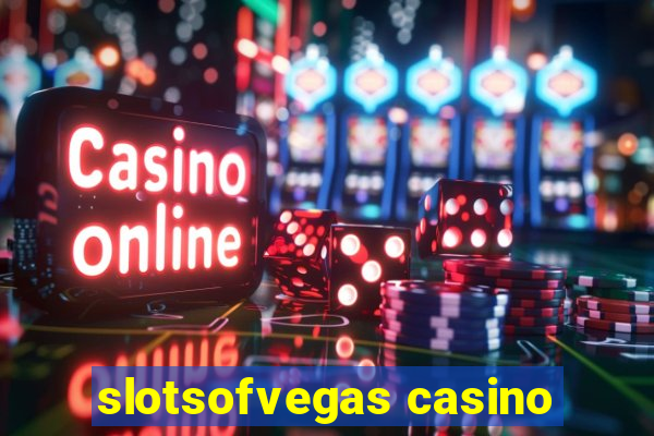 slotsofvegas casino