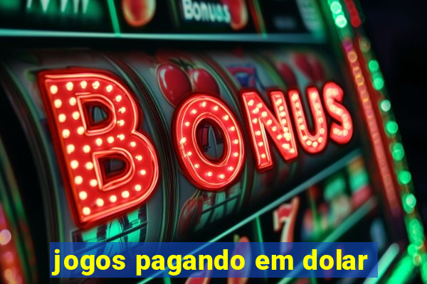 jogos pagando em dolar