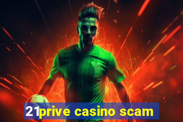 21prive casino scam