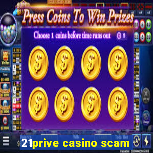 21prive casino scam