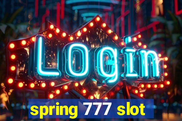 spring 777 slot