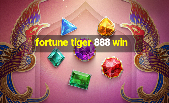 fortune tiger 888 win