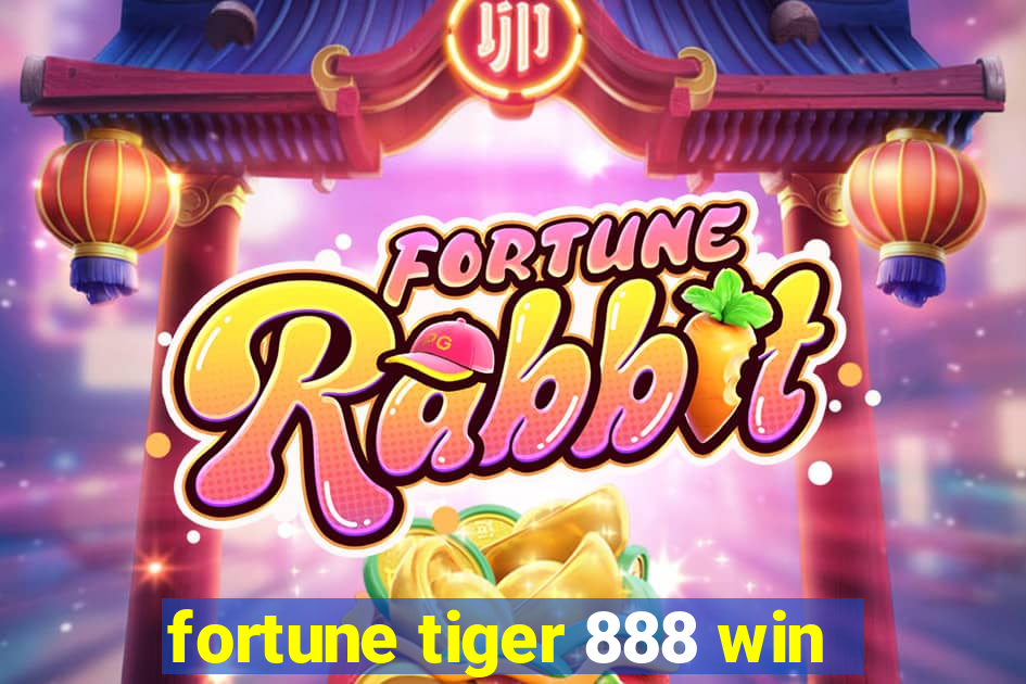 fortune tiger 888 win