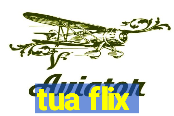 tua flix