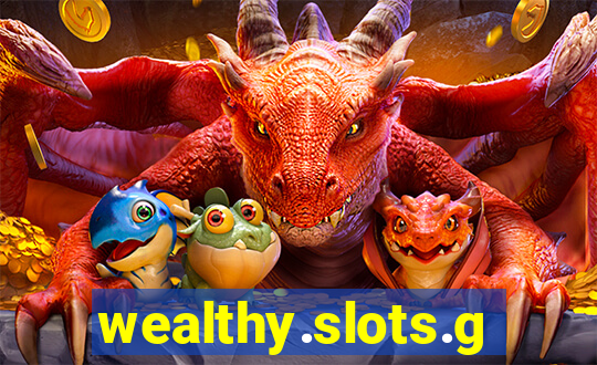 wealthy.slots.games.