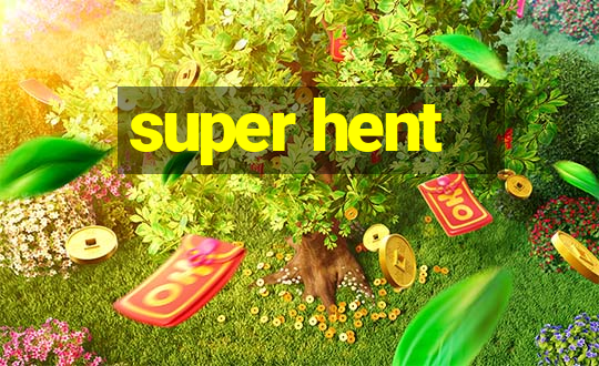 super hent