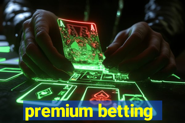 premium betting