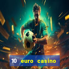 10 euro casino bonus ohne einzahlung