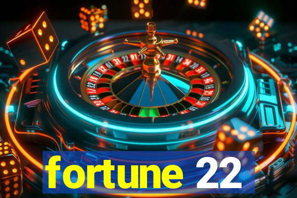 fortune 22