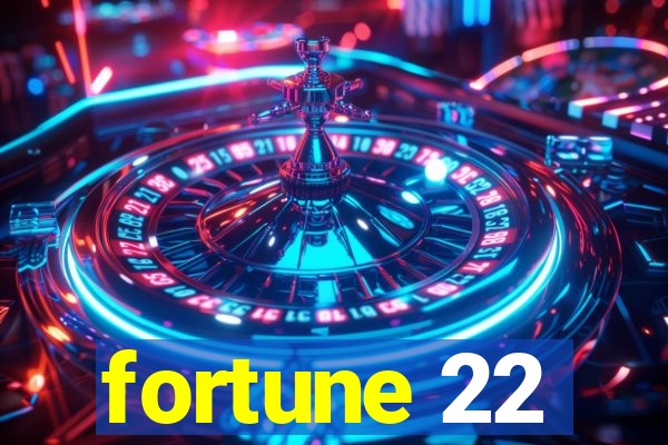 fortune 22