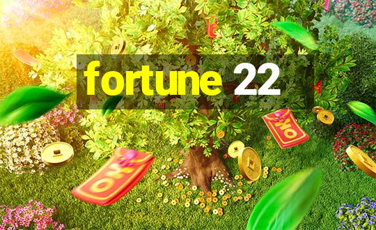 fortune 22