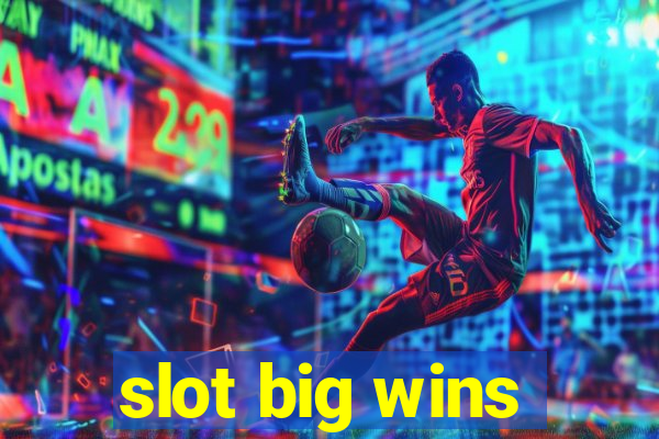 slot big wins