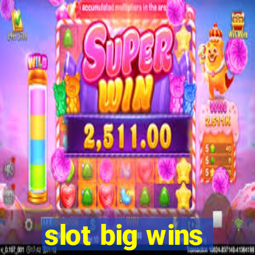 slot big wins