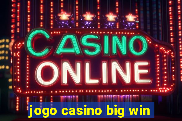 jogo casino big win