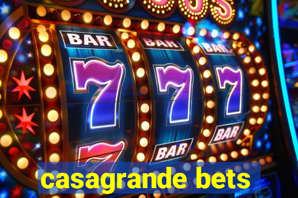 casagrande bets