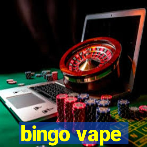 bingo vape